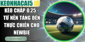 Kèo Chấp 0.25