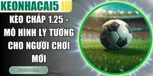 Kèo Chấp 1.25