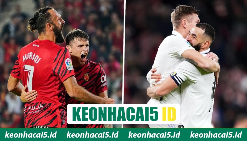 Phong độ trái ngược của Mallorca vs Real Madrid