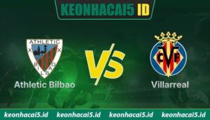Nhận Định Athletic Bilbao Vs Villarreal Lúc 02:00 Ngày 13/4 - La Liga