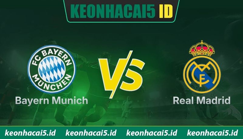 Nhận Định Bayern Munich Vs Real Madrid Lúc 2h00 Ngày 16/04 - Cúp C1