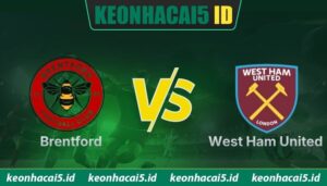 Nhận Định Brentford Vs West Ham United Lúc 21H00 Ngày 02/05- Premier League