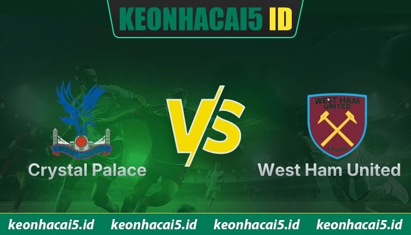 Nhận Định Crystal Palace Vs West Ham United Lúc 02:00 Ngày 21/04 - Premier League 1 Nhận Định Crystal Palace Vs West Ham United Lúc 02:00 Ngày 21/04 - Premier League