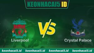 Nhận Định Liverpool Vs Crystal Palace Lúc 21H00 Ngày 25/04 - Premier League